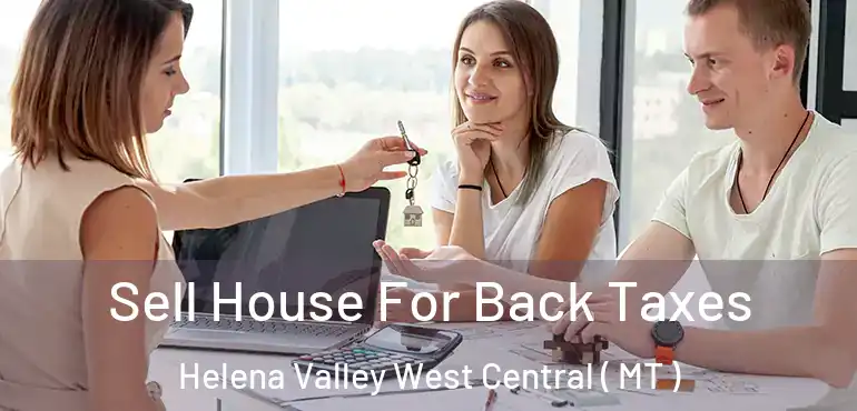  Sell House For Back Taxes Helena Valley West Central ( MT )