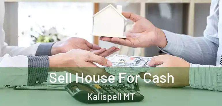  Sell House For Cash Kalispell MT