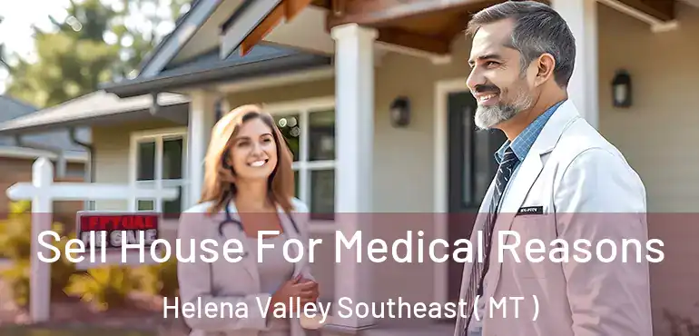 Sell House For Medical Reasons Helena Valley Southeast ( MT )