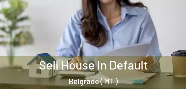 Sell House In Default Belgrade ( MT )