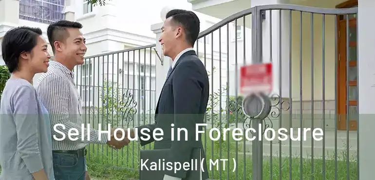  Sell House in Foreclosure Kalispell ( MT )