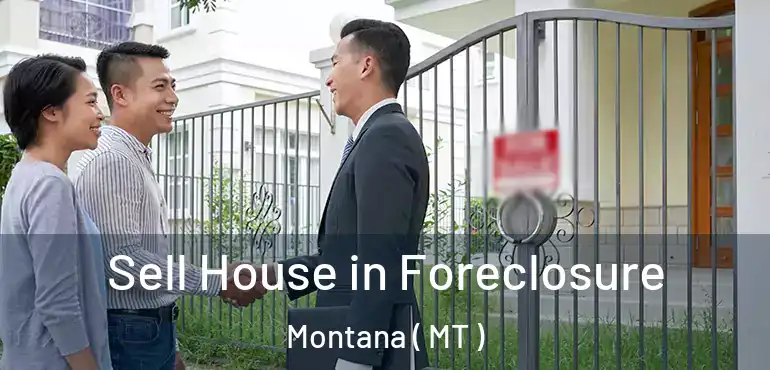  Sell House in Foreclosure Montana ( MT )