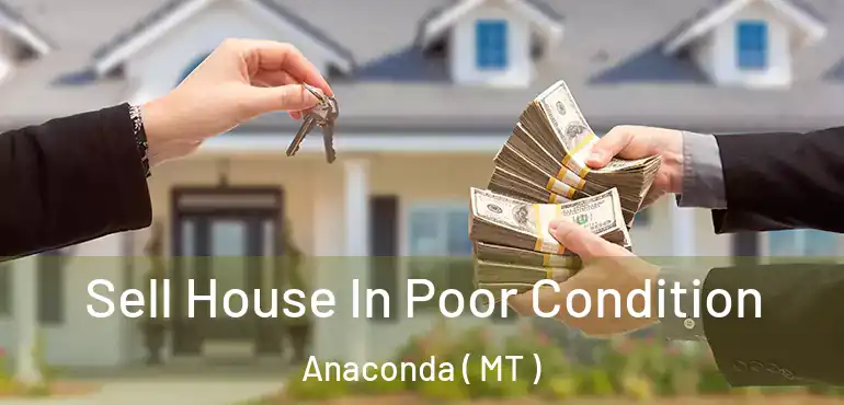  Sell House In Poor Condition Anaconda ( MT )