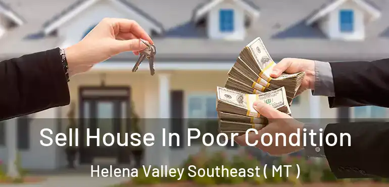  Sell House In Poor Condition Helena Valley Southeast ( MT )