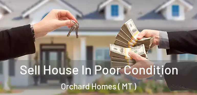  Sell House In Poor Condition Orchard Homes ( MT )