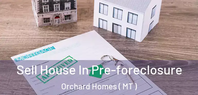  Sell House In Pre-foreclosure Orchard Homes ( MT )