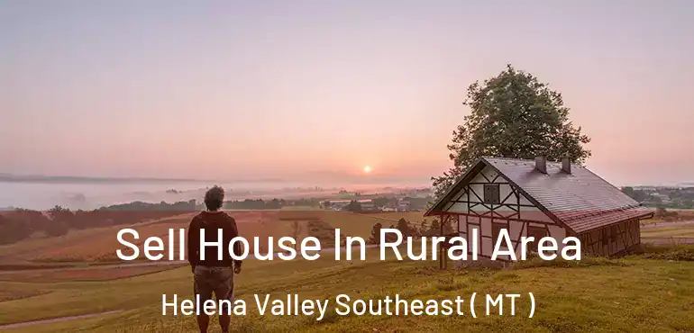 Sell House In Rural Area Helena Valley Southeast ( MT )