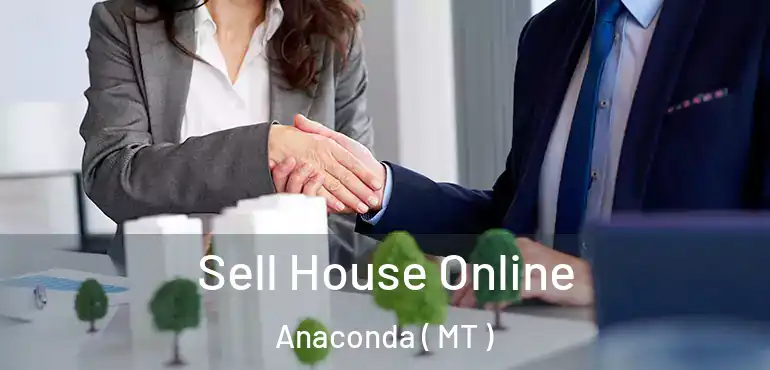  Sell House Online Anaconda ( MT )