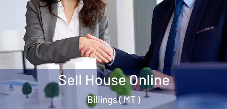  Sell House Online Billings ( MT )