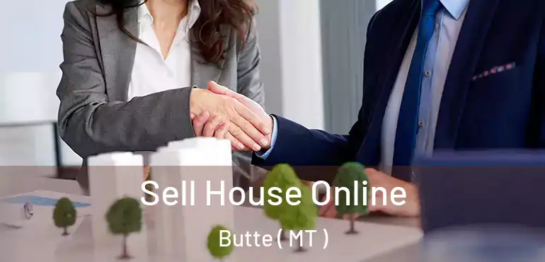  Sell House Online Butte ( MT )