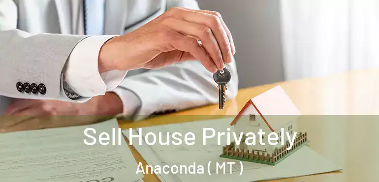  Sell House Privately Anaconda ( MT )