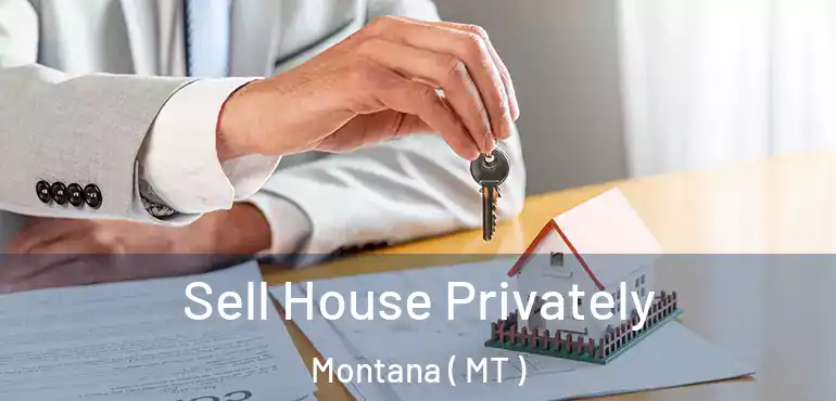  Sell House Privately Montana ( MT )