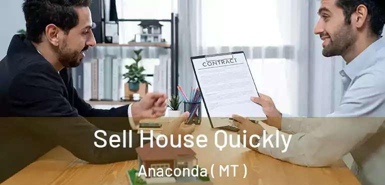  Sell House Quickly Anaconda ( MT )
