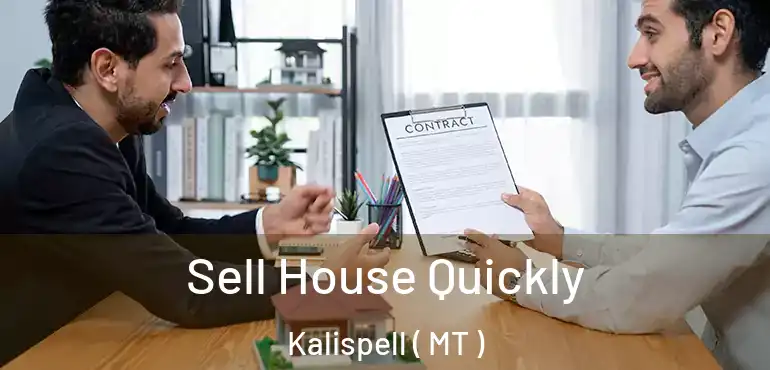  Sell House Quickly Kalispell ( MT )