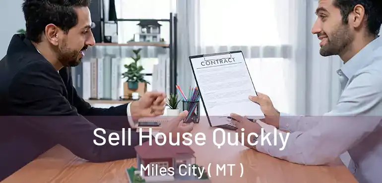  Sell House Quickly Miles City ( MT )