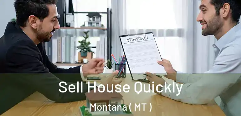  Sell House Quickly Montana ( MT )