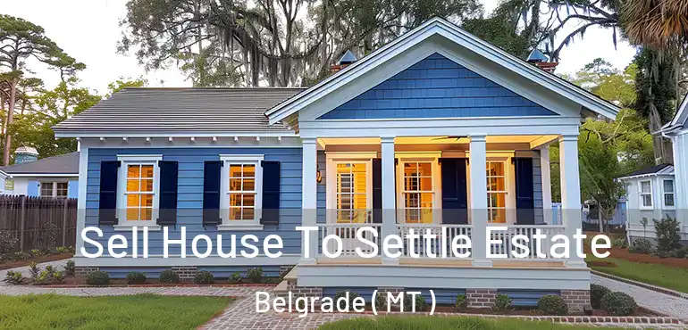  Sell House To Settle Estate Belgrade ( MT )