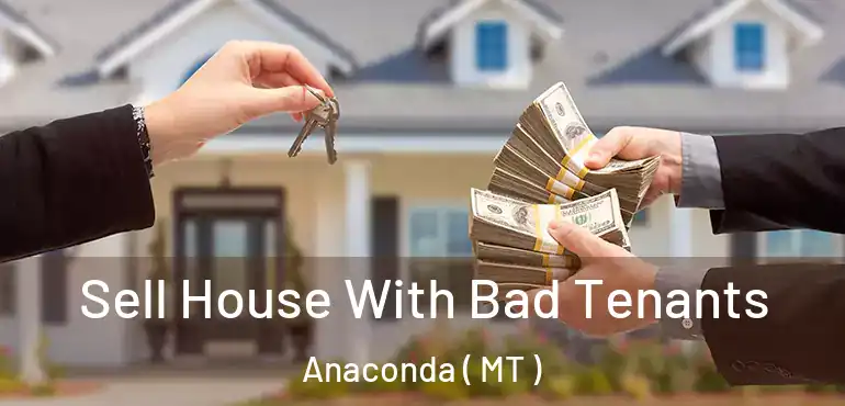  Sell House With Bad Tenants Anaconda ( MT )