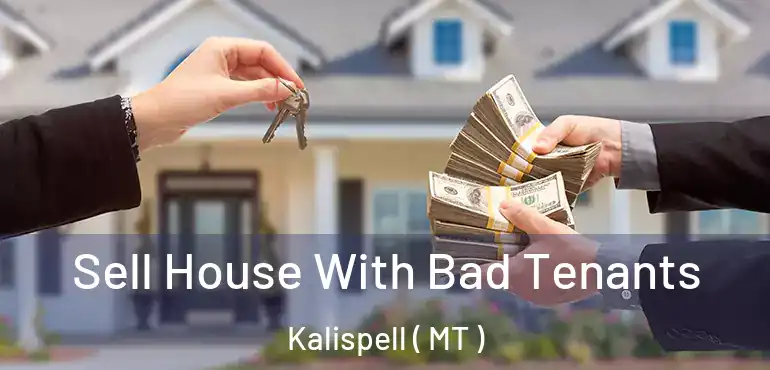  Sell House With Bad Tenants Kalispell ( MT )