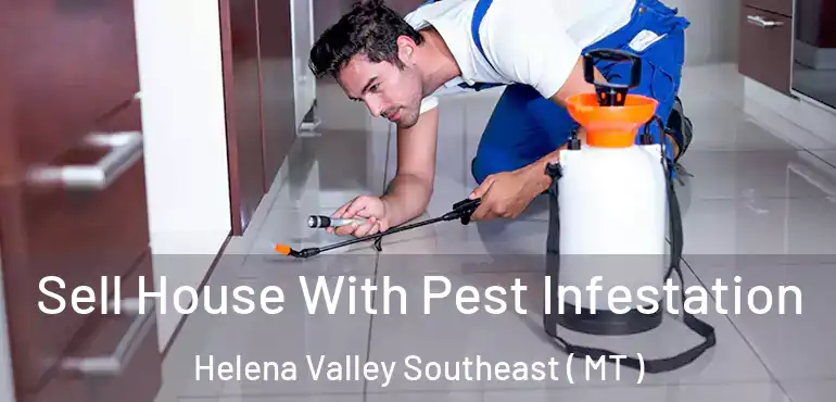  Sell House With Pest Infestation Helena Valley Southeast ( MT )