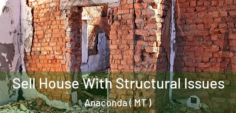  Sell House With Structural Issues Anaconda ( MT )
