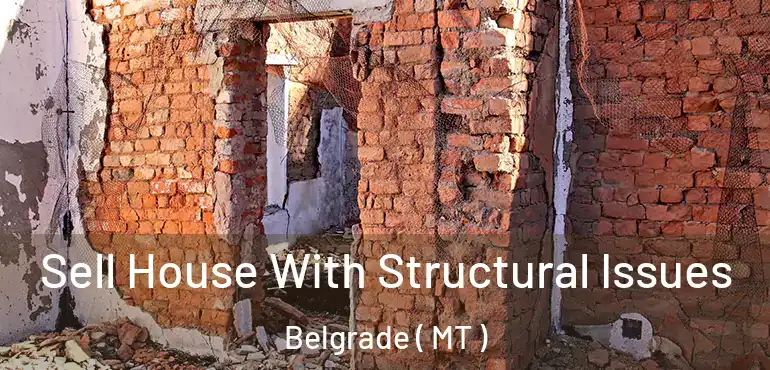  Sell House With Structural Issues Belgrade ( MT )