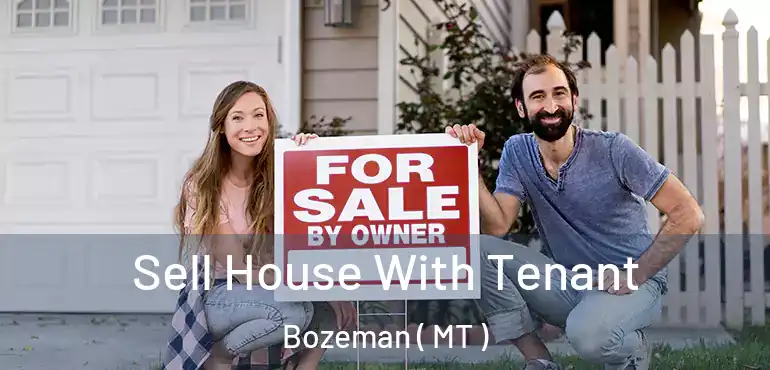  Sell House With Tenant Bozeman ( MT )