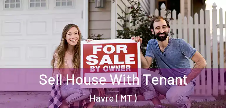  Sell House With Tenant Havre ( MT )
