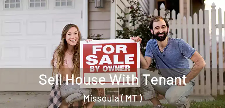  Sell House With Tenant Missoula ( MT )