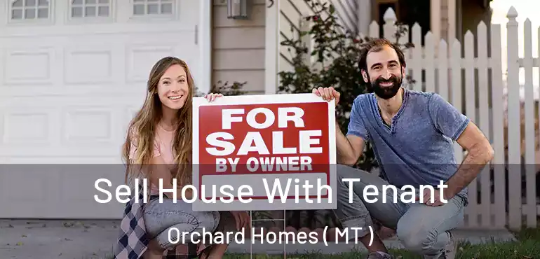  Sell House With Tenant Orchard Homes ( MT )