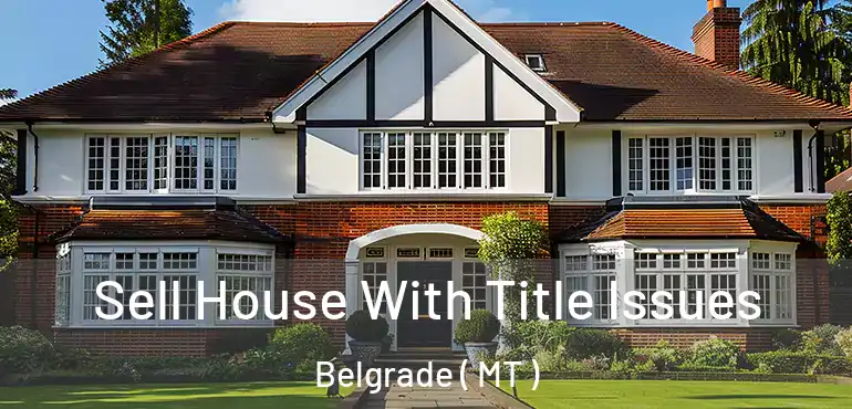  Sell House With Title Issues Belgrade ( MT )