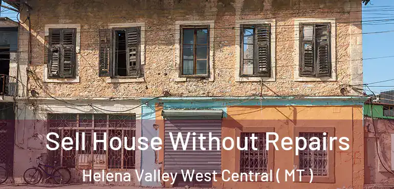  Sell House Without Repairs Helena Valley West Central ( MT )