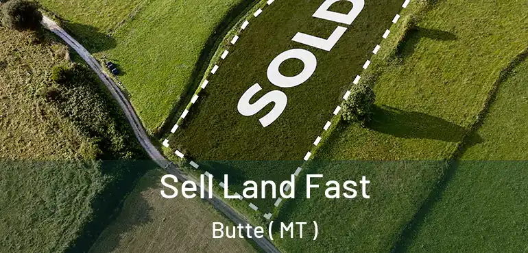  Sell Land Fast Butte ( MT )