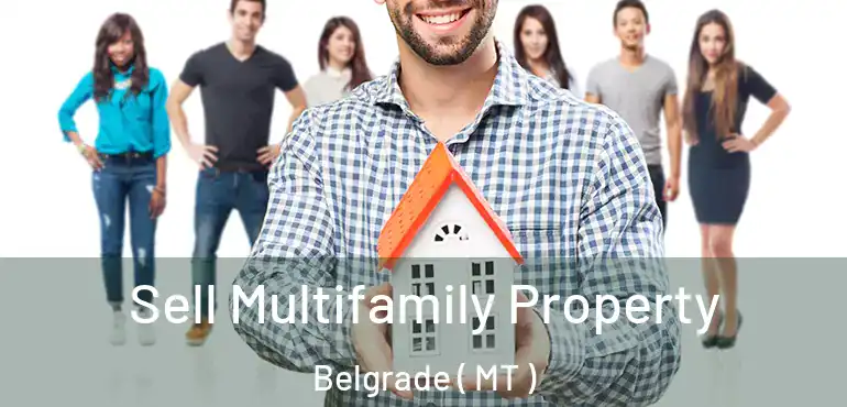  Sell Multifamily Property Belgrade ( MT )