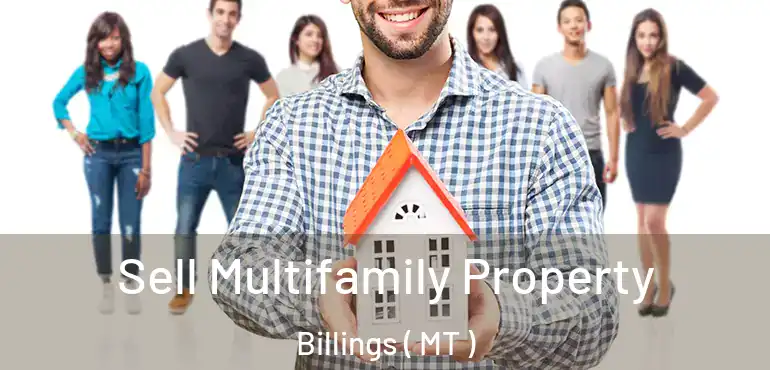  Sell Multifamily Property Billings ( MT )