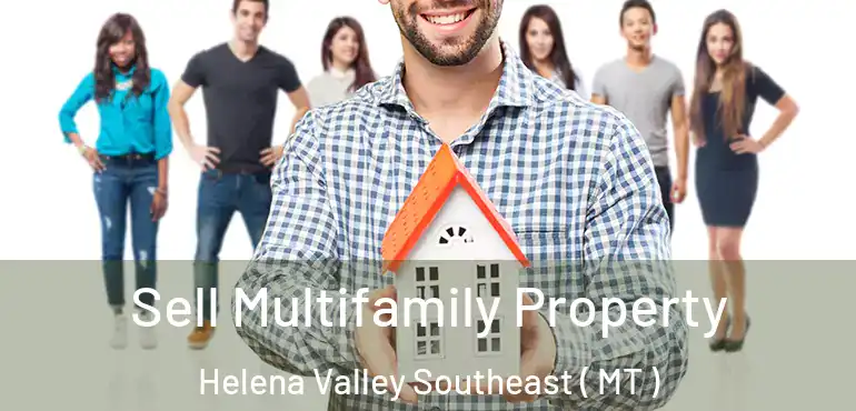  Sell Multifamily Property Helena Valley Southeast ( MT )