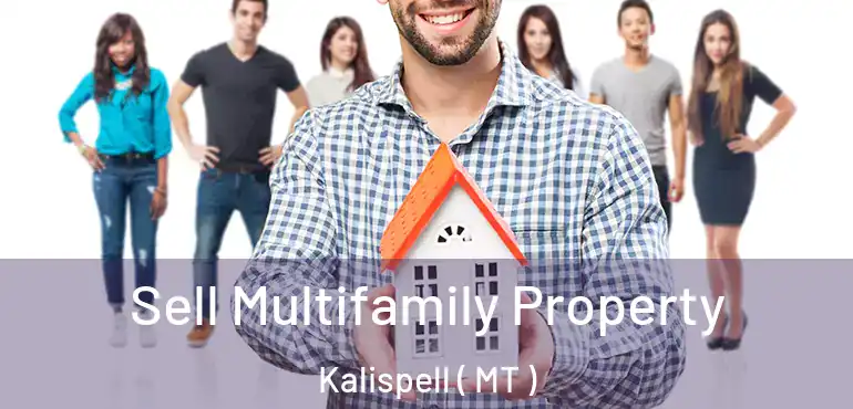  Sell Multifamily Property Kalispell ( MT )