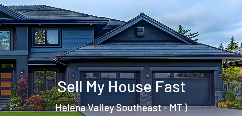  Sell My House Fast Helena Valley Southeast - MT )