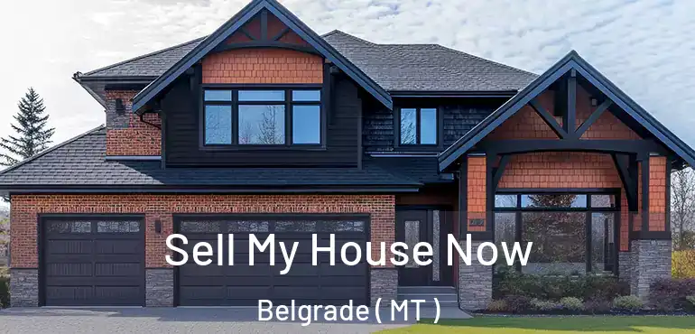  Sell My House Now Belgrade ( MT )