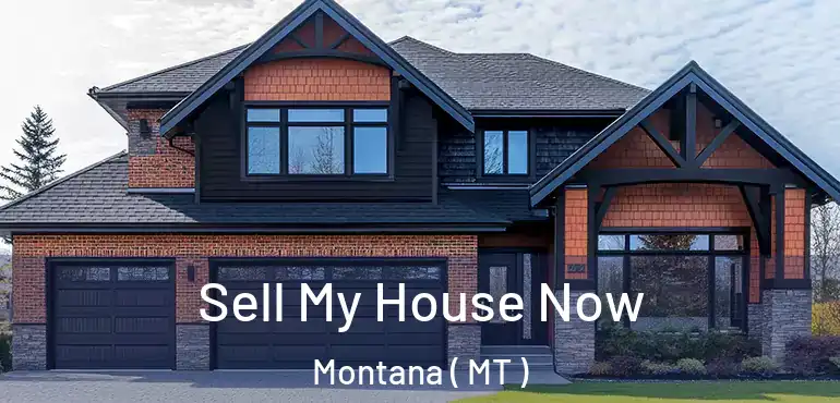  Sell My House Now Montana ( MT )
