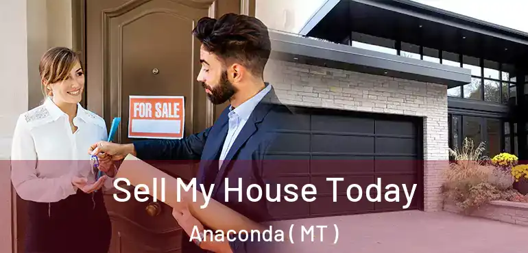  Sell My House Today Anaconda ( MT )