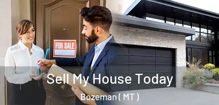  Sell My House Today Bozeman ( MT )