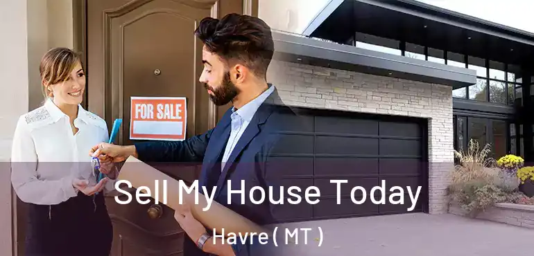  Sell My House Today Havre ( MT )