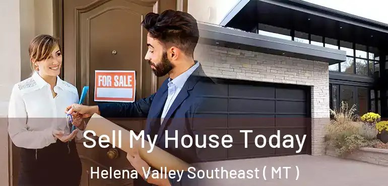  Sell My House Today Helena Valley Southeast ( MT )