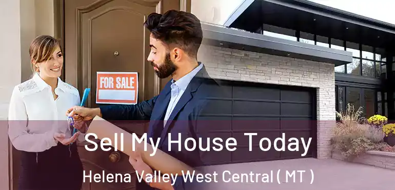  Sell My House Today Helena Valley West Central ( MT )