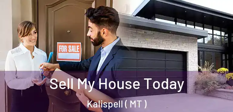  Sell My House Today Kalispell ( MT )