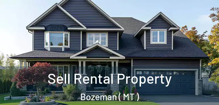  Sell Rental Property Bozeman ( MT )