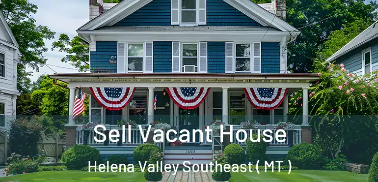  Sell Vacant House Helena Valley Southeast ( MT )