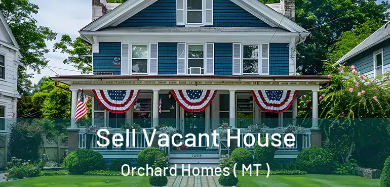  Sell Vacant House Orchard Homes ( MT )