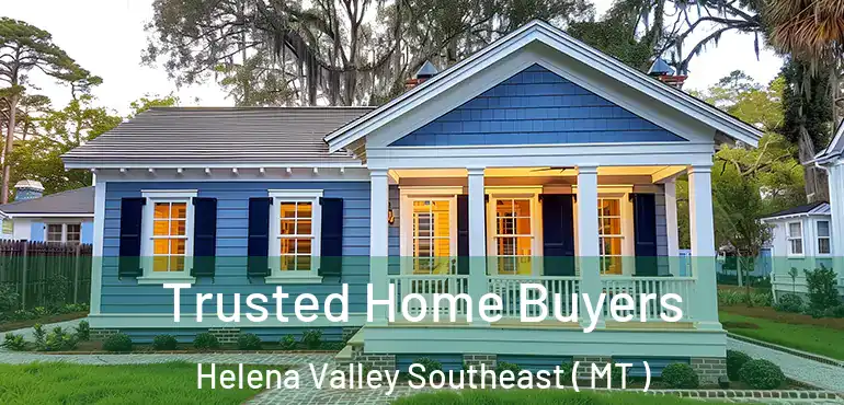  Trusted Home Buyers Helena Valley Southeast ( MT )